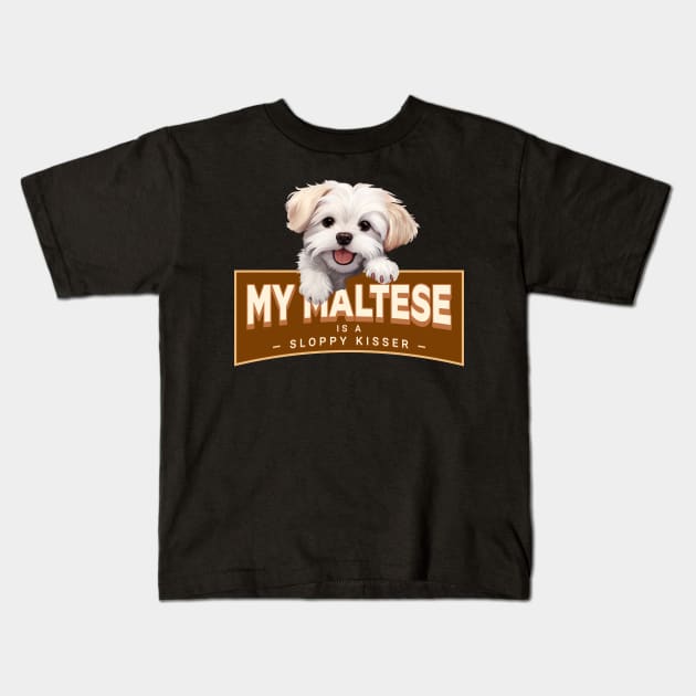 My Maltese is a Sloppy Kisser Kids T-Shirt by Oaktree Studios